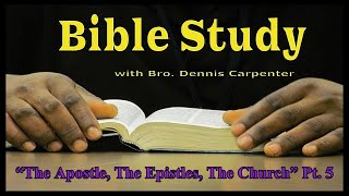 “The Apostle The Epistles The Church” Pt 5 [upl. by Evan499]