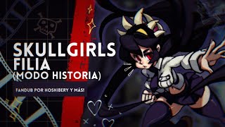 【𝗛𝗢𝗦𝗛𝗜𝗕𝗘𝗥𝗬】Skullgirls Filia  Modo Historia Fandub Español Latino [upl. by Nagiem]