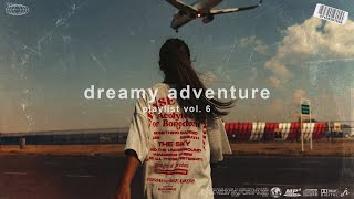 dreamy adventure  Playlist Vol 6  Indie Pop Bedroom Pop Indie Punk Indie Rock Synth Pop [upl. by Demaria]