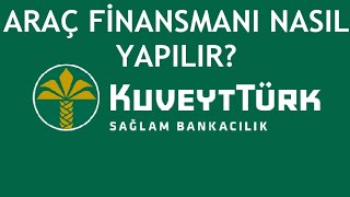 Kuveyt Türk Araç Finansmanı Nasıl Yapılır [upl. by Eceryt]