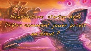 Hearthstone starter deck Prêtre comment jouer priest au début [upl. by Scrivens]