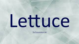 Lettuce Pronunciation Guide  How To Pronounce Lettuce [upl. by Shanda]