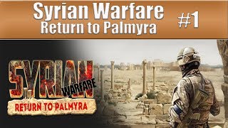 Syrian Warfare Return to Palmyra  Part 1 [upl. by Ellenrahc]