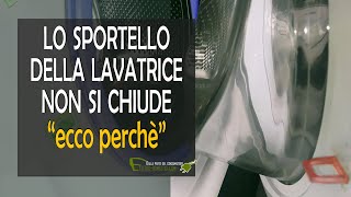 Sportello lavatrice non si chiude [upl. by Leyameg]