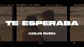 Carlos Rivera  Te Esperaba LetraLyrics [upl. by Ekusuy792]