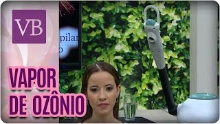 Tratamento de Vapor de Ozônio  Você Bonita 171016 [upl. by Arabela]