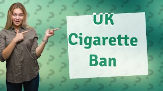 What cigarettes are banned in the UK [upl. by Gunilla980]