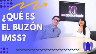 ¡El IMSS ya tiene buzón digital La IA lo administra  Podcast Ep010 WeAccountants [upl. by Andrey]