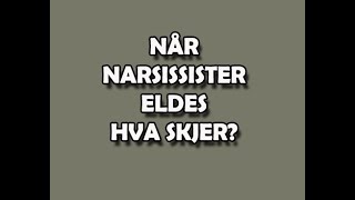 113 Når narsissister eldes  hva skjer [upl. by Elodie103]