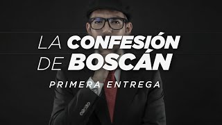 La CONFESIÓN de BOSCÁN  Capítulo 1  Chicos Malos [upl. by Refynnej]