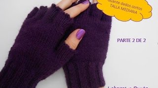 Como tejer guantes talla mediana a dos agujas Parte 2 de 2 [upl. by Euqinad]