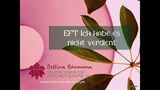 EFT Ich habe es nicht verdient geschätzt und geliebt zu werden [upl. by Cul]