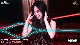 Ai Chung Tình Được Mãi Remix  Nhiều khi muốn một mình nhưng sợ cô đơn  Remix Hot Trend TikTok 2021 [upl. by Murage]