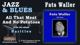 Fats Waller  All That Meat And No Potatoes [upl. by Nomael]