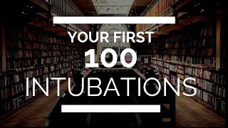 Your First 100 Intubations [upl. by Nylssej939]