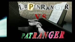 piano Lupinranger VS Patranger Op  ルパンレンジャー VS パトレンジャー OP [upl. by Akehsay867]