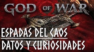 God of War  DATOS y CURIOSIDADES sobre las ESPADAS DEL CAOS [upl. by Ainoloppa]