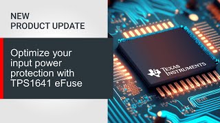 Optimize your input power protection with TPS1641 eFuse [upl. by Attoynek]