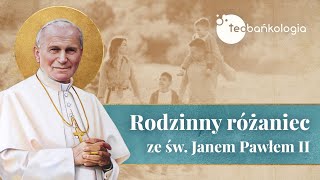 Rodzinny Różaniec Teobańkologia ze św Janem Pawłem II 3012 Piątek [upl. by Alvinia]