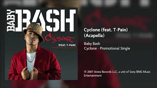 Baby Bash  Cyclone feat TPain Acapella [upl. by Terrijo]