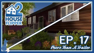 House Flipper 2  Ep17  More Than A Trailer [upl. by George]