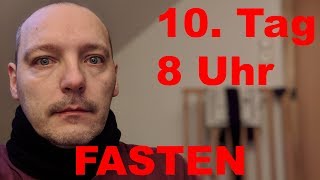 10 Tag 8 Uhr  Fasten  Ziel erreicht [upl. by Gilles]