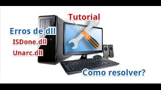 Como resolver erros durante instalação de jogos nas dlls isdonedll e unarc dll  Windows Tutorial [upl. by Erna]