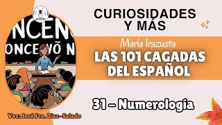 Numerología  Las 101 cagadas del español de María Irazusta [upl. by Otsenre194]