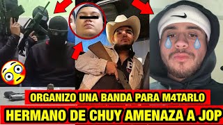 ¡FUERTE Hermano de Chuy Montana AM3NAZA A Jesús Ortiz paz 😨 Y lo acusa de M4tarlo 💔 Fuerza Regida [upl. by Eellac760]