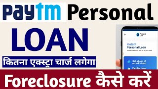 Paytm personal loan foreclosure  Paytm personal loan close kaise kare [upl. by Mcgee626]