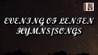 EVENING OF LENTEN HYMNSSONGS 2024 [upl. by Ekaterina]