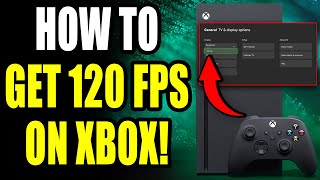 How To Get 120 FPS On Xbox Series XS [upl. by Aerona]