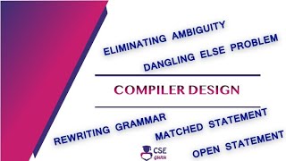 Eliminating Ambiguity  Dangling Else Problem  Syntax Analyzer  Lec 22  Compiler Design [upl. by Sherlock]