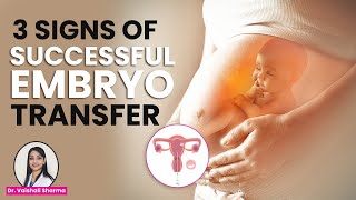 3 Signs of Successful Embryo Transfer in Hindi  Dr Vaishali Sharma MD AIIMS [upl. by Ariak]