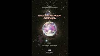 AUDIO LIVRO Uma Mensagem Cósmica  Capítulo 02  Cura [upl. by Aiclid]