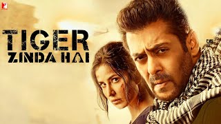 Tiger Zinda Hai Full Movie  Salman Khan  Katrina Kaif  Paresh Rawal  HD 1080p Review and Facts [upl. by Liemaj]