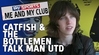 Me And My Club  Catfish and the Bottlemen  Manchester United [upl. by Gunner887]