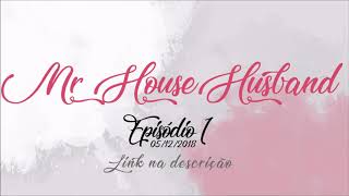 Mr House Husband  EP1 【05122018】  Legendado PTBR [upl. by Nallac]