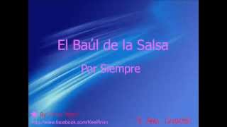 El Baul de la Salsa  Por Siempre [upl. by Brigham991]