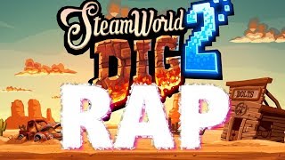 The Ultomatom Steamworld Dig 2 Rap [upl. by Krenn]