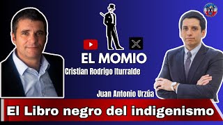 EL MOMIO  quotEL LIBRO NEGRO DEL INDIGENISMOquot [upl. by Salot]