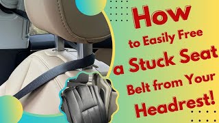 How to Easily Free a Stuck Seat Belt from Your Headrest [upl. by Yasmar]