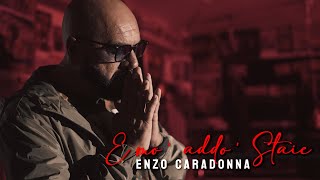 ENZO CARADONNA  E mo addo staie VCaradonnaASgambati video ufficiale [upl. by Asyen324]