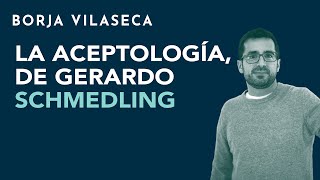 La Aceptología de Gerardo Schmedling  Borja Vilaseca [upl. by Andres570]