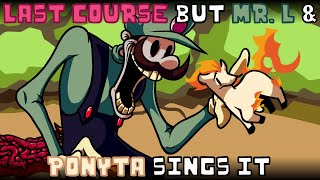 Last Course but Mr L amp Ponyta sings it  FNF Marios Madness v2 cover [upl. by Gnehs496]