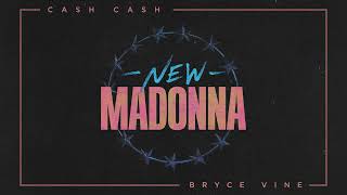 Cash Cash amp Bryce Vine  New Madonna Ultra Records [upl. by Fabozzi82]