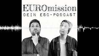 S11E07 EUROlisten Songcheck Teil 5  EUROmission  dein ESC Podcast [upl. by Birkner]