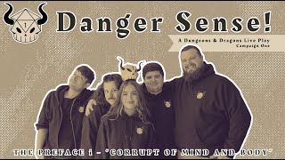 Corrupt Of Mind And Body  Danger Sense  Campaign 1  Preface i [upl. by Abbie]