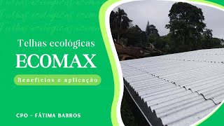 1ª PARTE TELHAS ECOLÓGICAS ECOMAX [upl. by Aihsatan]