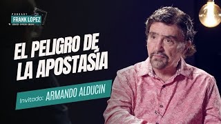 El peligro de la apostasía  Armando Alducin [upl. by Nochur135]